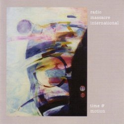 Radio Massacre International - Time & Motion by Radio Massacre International (2010-01-26)