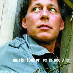 Martin Locher - Es Is Wie's Is