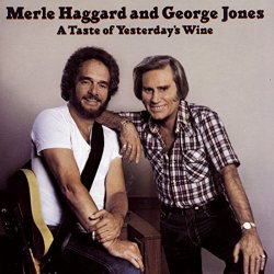 Merle Haggard & George Jones - A Taste of Yesterday's Wine