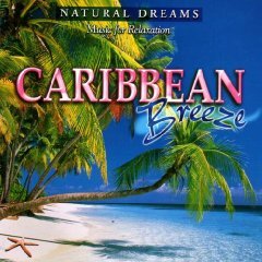 Natural Dreams: Music For Relaxation - Caribbean Breeze