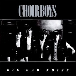 Choirboys - Boys Will Be Boys