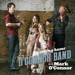 Mark O'Connor and O'Connor Band - Coming Home