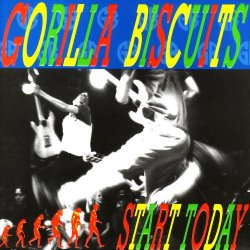Gorilla Biscuits - Start Today [Explicit]