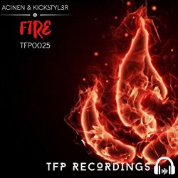 Acinen And Kickstyl3r - Fire