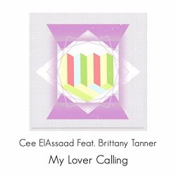 Cee Elassaad feat Brittany Tanner - My Lover Calling