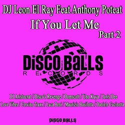 DJ Leon El Ray feat Anthony Poteat - If You Let Me (DJ Aristocrat Remix)