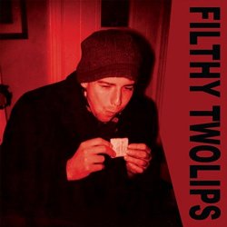 Filthy Twolips - Complete Discography [Explicit]
