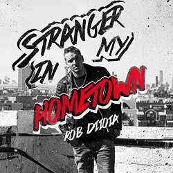 Rob Diioia - Stranger In My Hometown [Explicit]