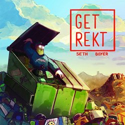 Seth Boyer - Get Rekt [Explicit]