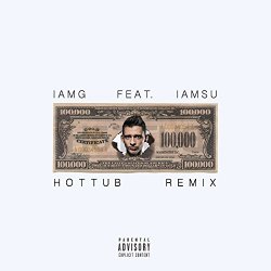 100 Grand (feat. Iamsu!) [Hottub Remix] [Explicit]
