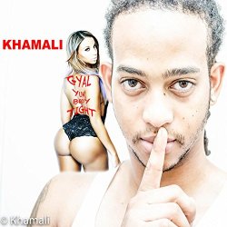 Khamali - Gyal Yuh Body Tight [Explicit]