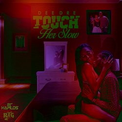 Dee Dre - Touch Her Slow