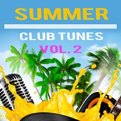 Various Artists - Summer Club Tunes, Vol. 2 [Explicit]