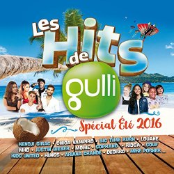 Les Hits de Gulli Spécial été 2016 [Explicit]