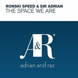 Ronski Speed And Sir Adrian - The Space We Are