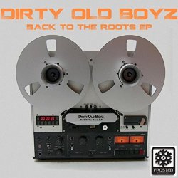 Dirty Old Boyz - Back To The Roots EP