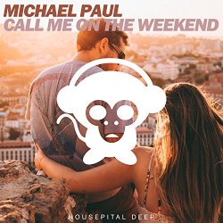 Michael Paul - Call Me On the Weekend