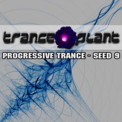 Tranceplant - Progressive Trance - Seed 9
