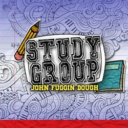 John Fuggin Dough - Study Group [Explicit]