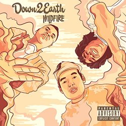Down 2 Earth - Wildfire [Explicit]
