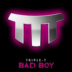 Triple-T - Bad Boy