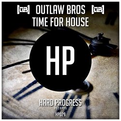Outlaw Bros - Time for House