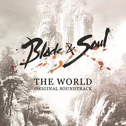 Blade & Soul - Blade & Soul OST "The World"