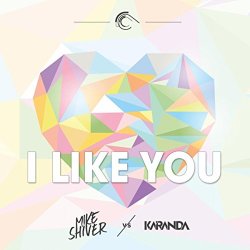 Mike Shiver Vs Karanda - I Like You