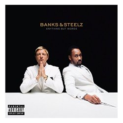 Banks And Steelz - Anything But Words [Explicit]