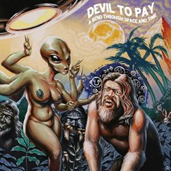 Devil To Pay - A Bend Through Space And Time [Explicit]