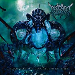 Decimated Humans - Dismantling The Decomposed Entities [Explicit]