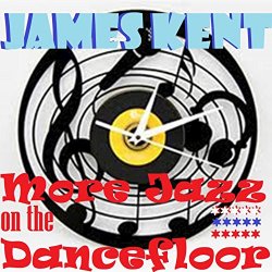 James Kent - More Jazz on the Dancefloor (House Mixes)