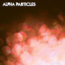 Alpha Particles - Alpha Particles