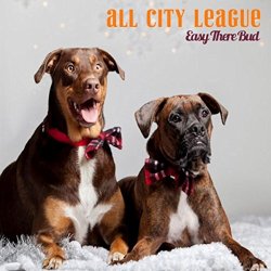 All City League - Easy There Bud [Explicit]
