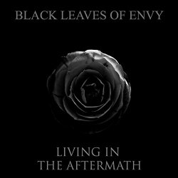 Black Leaves of Envy - Living In The Aftermath