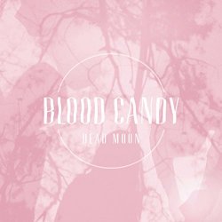 Blood Candy - Dead Moon