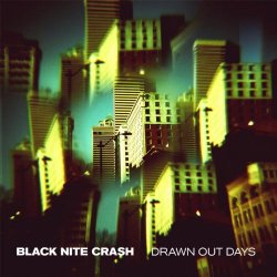 Black Nite Crash - Drawn Out Days [Explicit]