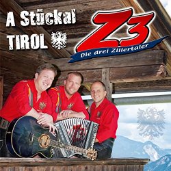 Z3 Die Drei Zillertaler - A Stückal Tirol