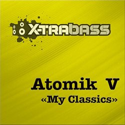 Atomik V - My Classics [Explicit]