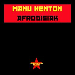 Manu Kenton - Afrodisiak