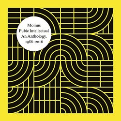 Momus - Pubic Intellectual: An Anthology 1986-2016