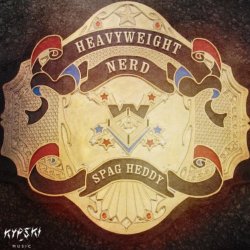 Spag Heddy - Heavyweight Nerd EP