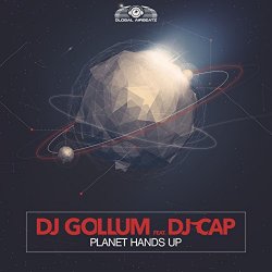 DJ Gollum Feat DJ Cap - Planet Hands Up (feat. DJ Cap) [Extended Mix]