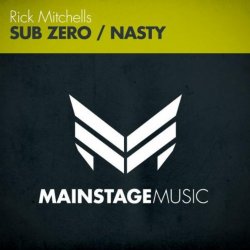 Rick Mitchells - Sub Zero / Nasty