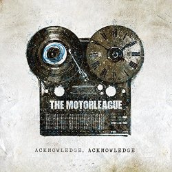 Motorleague, The - Acknowledge, Acknowledge [Explicit]