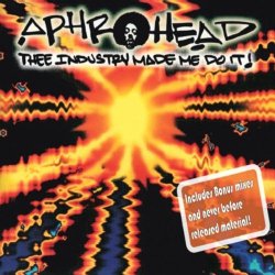 Aphrohead - Thee Industry Made Me Do It! (Underground Mix)