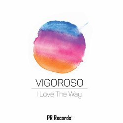 Vigoroso - I Love The Way