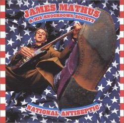 James Mathus & His Knockdown Society - National Antiseptic by Mathus, John, Knockdown Society, James Mathus and His Knock-Down Society