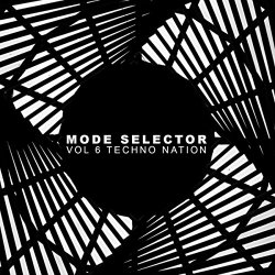 Various Artists - Mode Selector, Vol. 6: Techno Nation