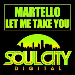 Martello - Let Me Take You